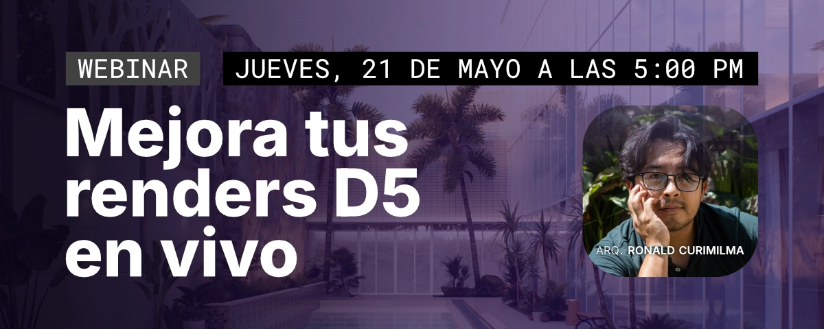 Webinar Mejora tus renders D5 en vivo