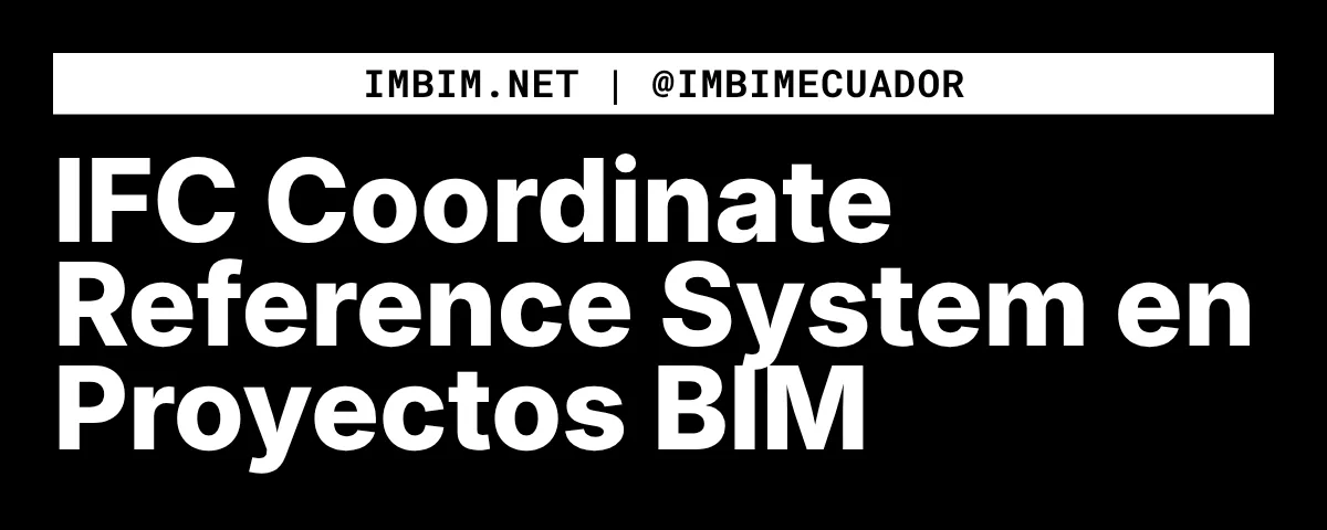 Ifc coordinate reference system en proyectos bim