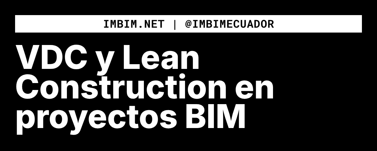 Vdc y lean construction en proyectos bim
